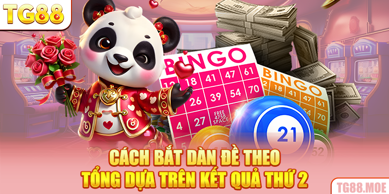 Cách bắt dàn đề theo tổng dựa trên kết quả thứ 2