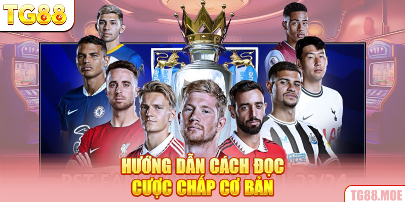 Hướng dẫn cách đọc cược chấp cơ bản