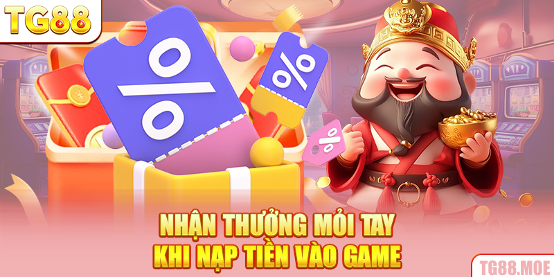 Nhận thưởng mỏi tay khi nạp tiền vào game