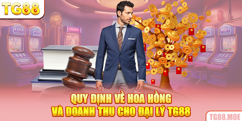 Quy định về hoa hồng và doanh thu cho đại lý TG88