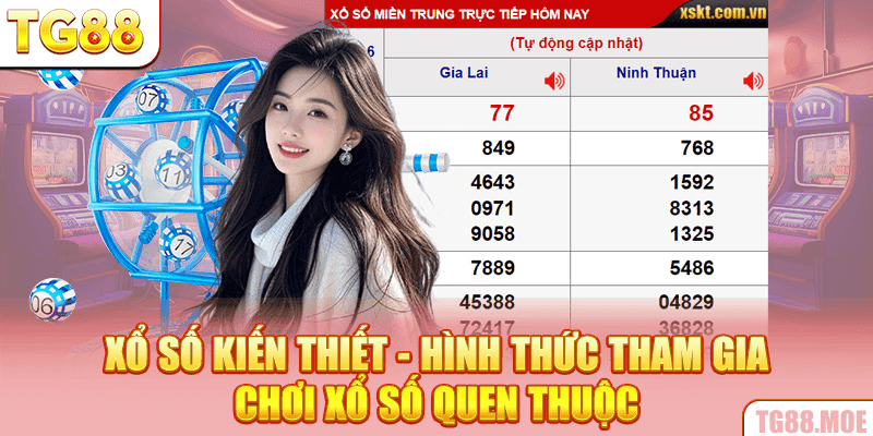 Xổ số kiến thiết - Hình thức tham gia chơi xổ số quen thuộc
