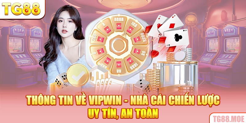 Thông tin về VIPWIN - Nhà cái chiến lược uy tín, an toàn