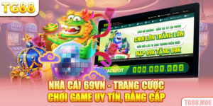 Nhà Cái 69VN - Trang Cược Chơi Game Uy Tín, Đẳng Cấp